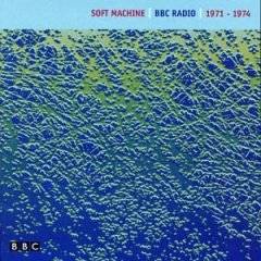 Soft Machine : BBC Radio 1971-1974